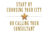 Start by choosing your city or calling your consultant